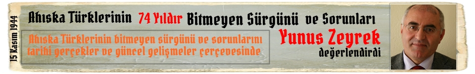 Ahıska Türklerinin 74 Yıldır Bitmeyen Sürgünü ve Sorunları