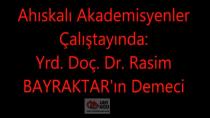 Ahıskalı Akedemisyenler Çalıştayında Yrd.Doç Dr.Rasim BAYRAKTAR'ın Demeci