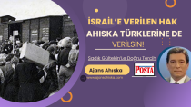 İsrail’e verilen hak Ahıska Türklerine de verilsin!